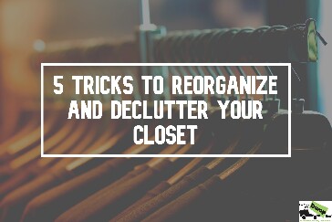 5 Tricks to Reorganize and Declutter Your Closet